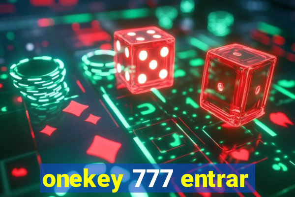 onekey 777 entrar